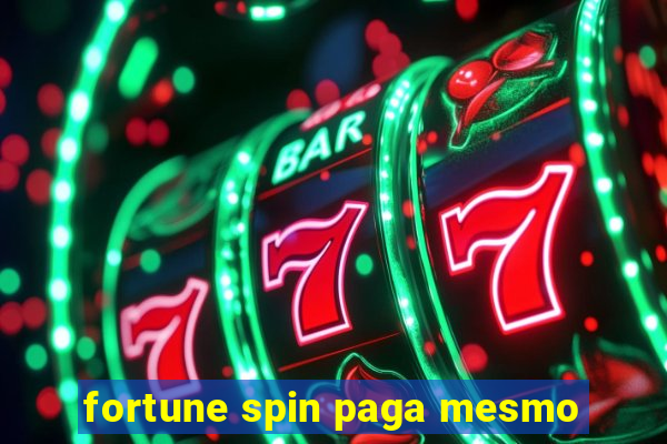 fortune spin paga mesmo